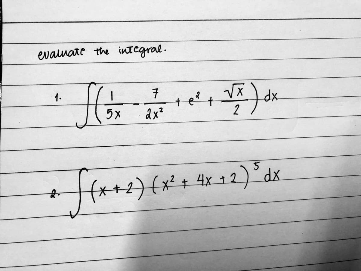 evaluate the integral.
1.
7
5X
.2
2
4x 12)*dx
キ
