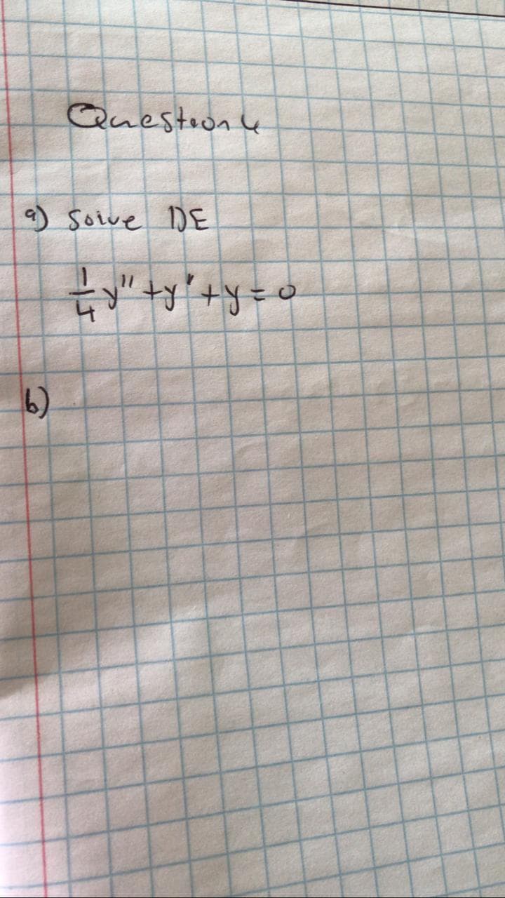 Question 4
a) Soive DE
(6)
=y" ty² + y = 0