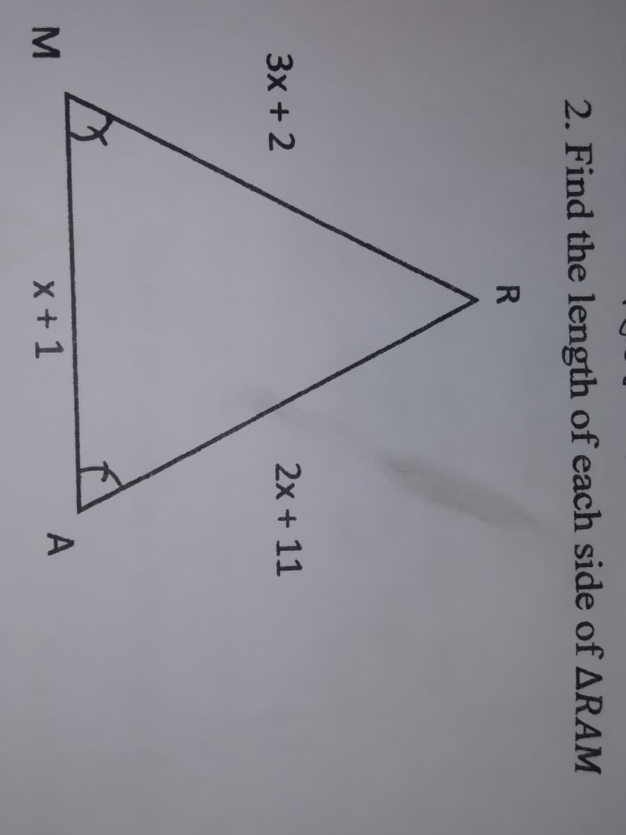 2. Find the length of each side of ARAM
R.
3x + 2
2x + 11
X +1
A
