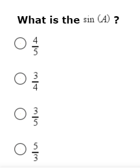 What is the sin (A) ?
4
5
