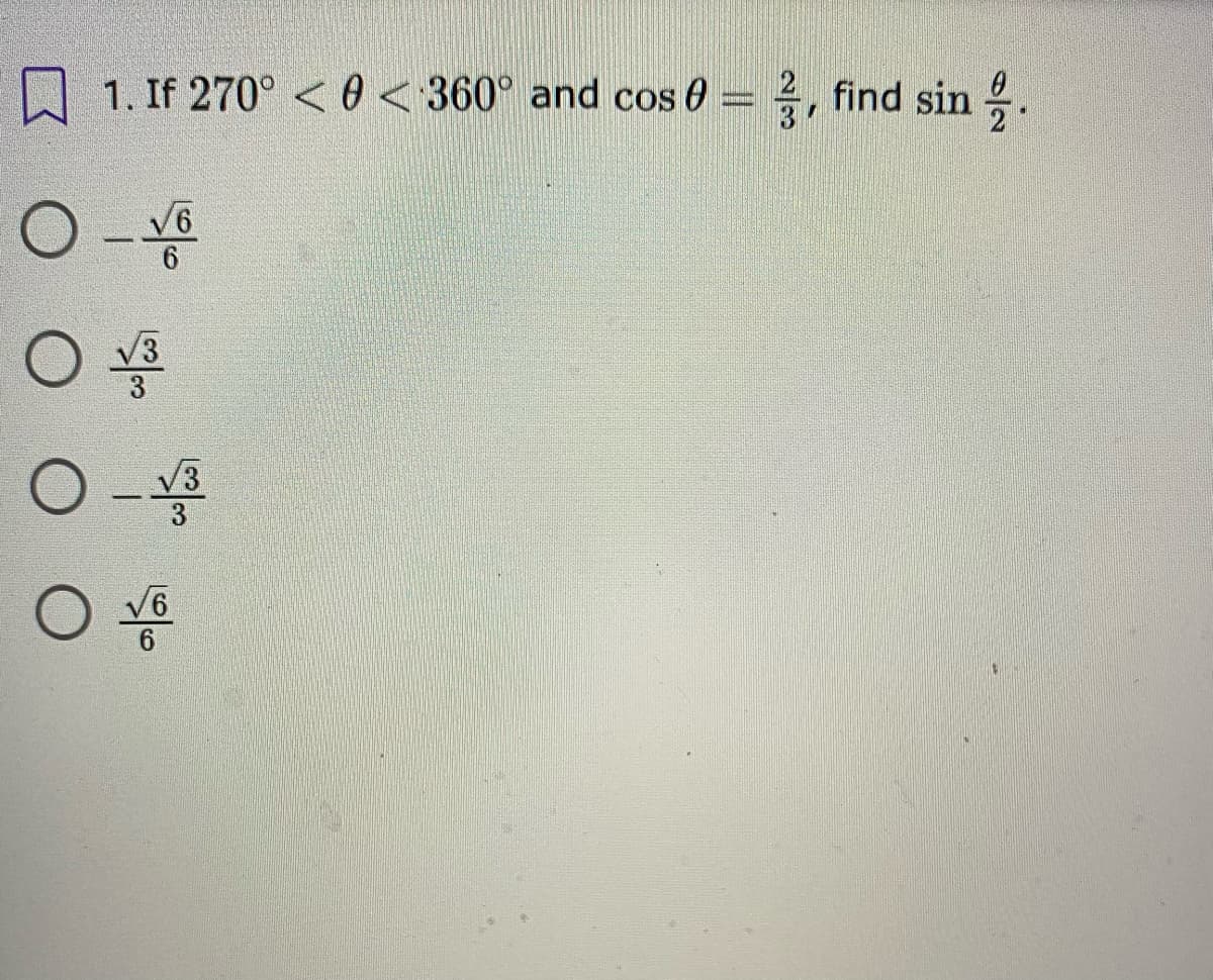 1. If 270° < 0 < 360° and cos 0 = , find sin
V6
6
9/
6.
