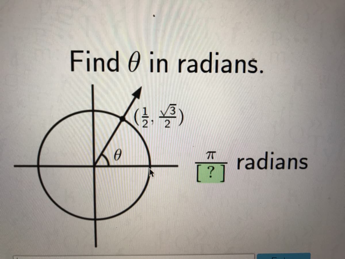 Find 0 in radians.
21
5 radians
T
?

