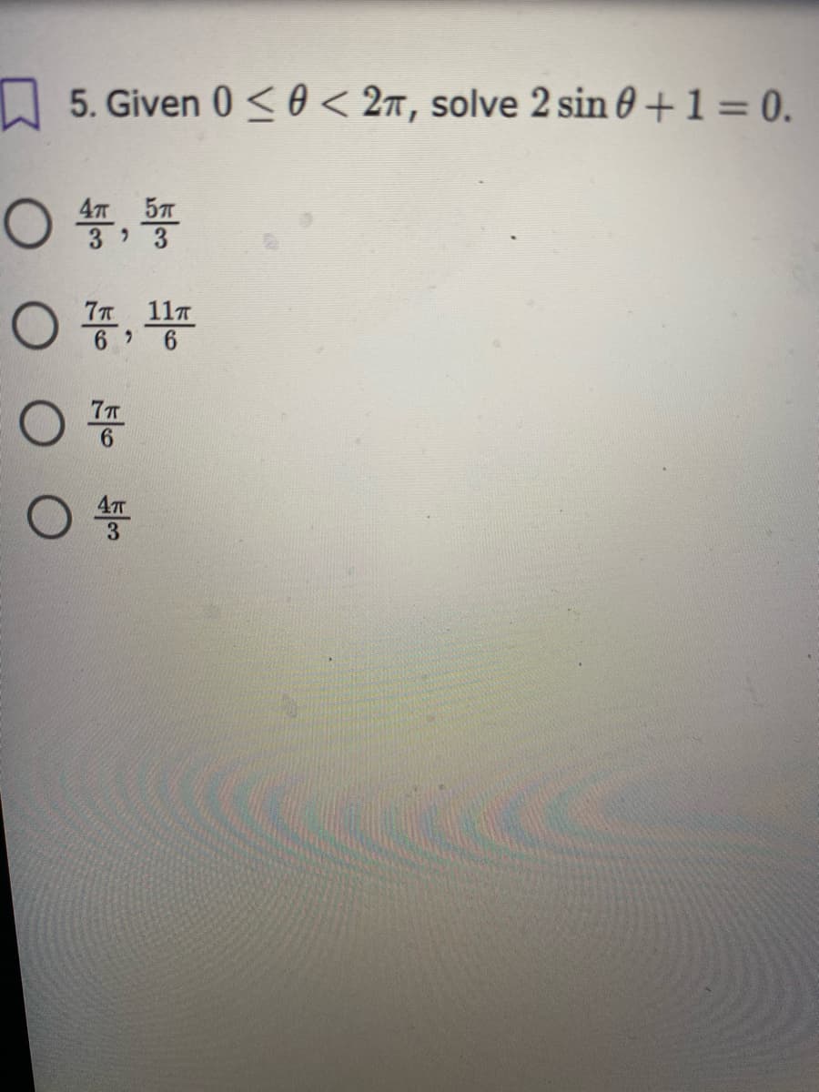 5. Given 0 <0 < 2n, solve 2 sin 0+1=0.
5
○ 풍, 풍
11T
7T
6.
