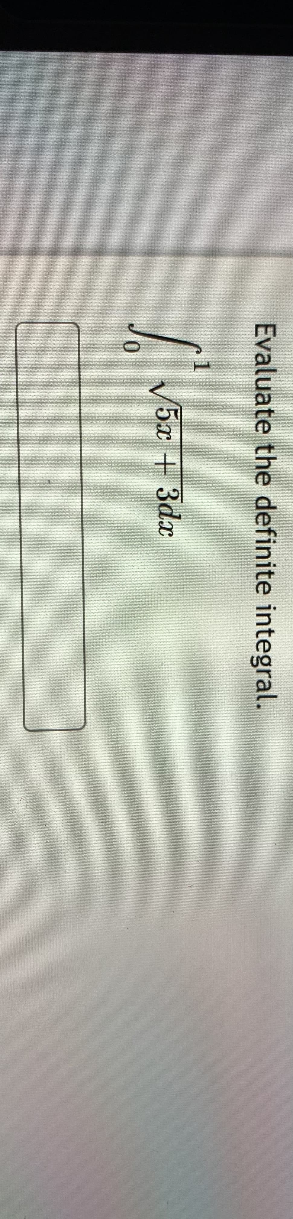 Evaluate the definite integral.
1
V5x + 3dx
