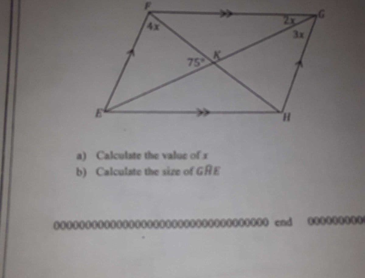 4>
3x
75 4
a) Calculate the value of x
b) Calculate the size of GRE
000000
00000 end 000000000
