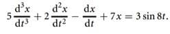 d'x
+2
dx
+ 7x = 3 sin 8t.
dt
dr3
dr2
