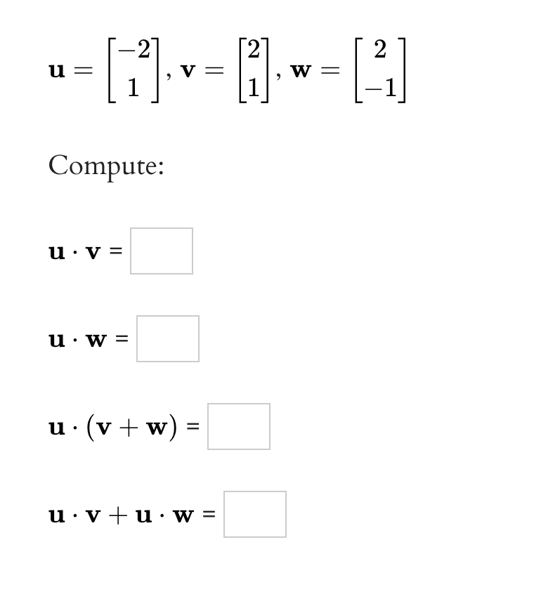 u
--[11]--B---13]
W
Compute:
u. V =
u. W =
w
u · (v + w) :
=
uv+uW =