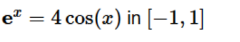 e = 4 cos(x) in [-1,1]