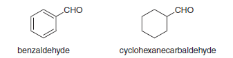 .CHO
Cно
benzaldehyde
cyclohexanecarbaldehyde
