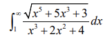 Vx* +5x' +3
dx
x' +2x? +4
