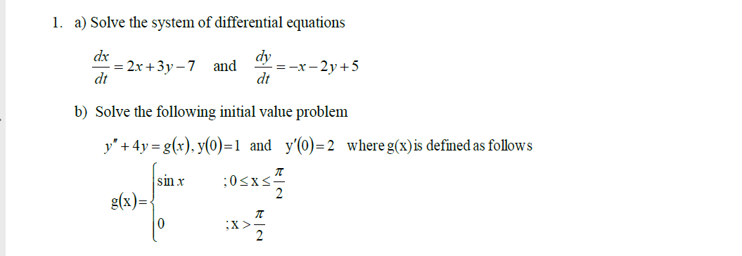 a) Solve the system of differential equations
dx
3 2х + 3у-7 and
dt
dy
=-x- 2y+5
dt
