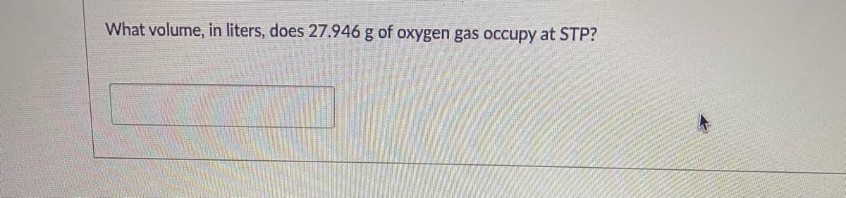 What volume, in liters, does 27.946 g of oxygen gas occupy at STP?
