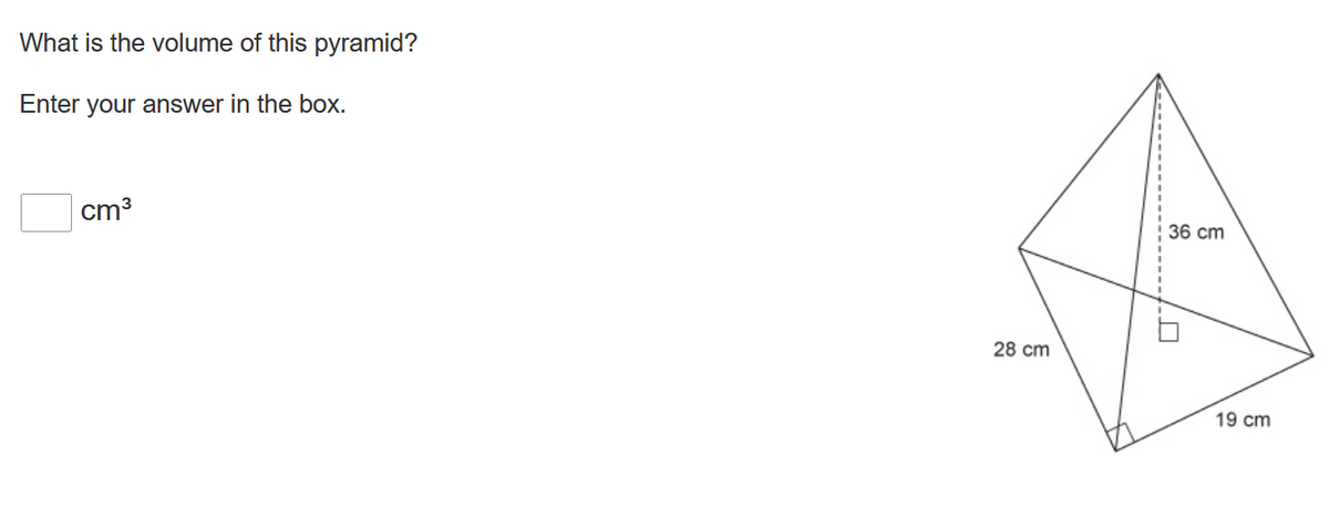 What is the volume of this pyramid?
Enter your answer in the box.
cm³
28 cm
36 cm
19 cm