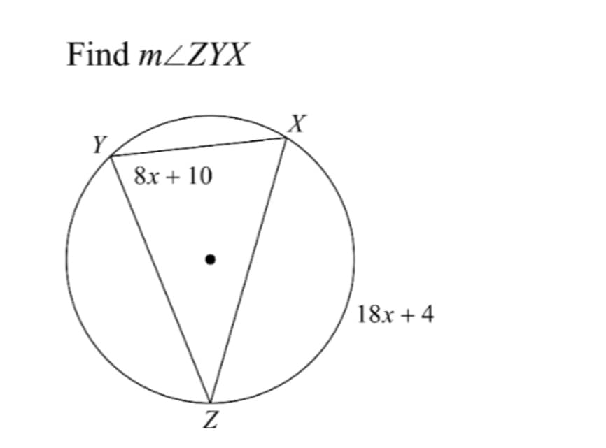 Find mZZYX
X
Y
8x + 10
18x + 4
