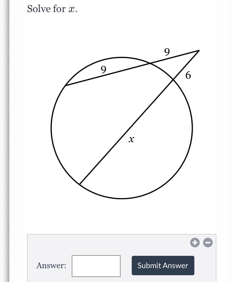 Solve for x.
9.
9
Answer:
Submit Answer
+
