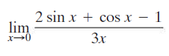 2 sin x + cos x – 1
lim
3x
