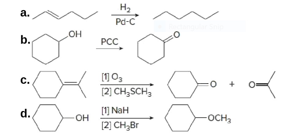 Н2
a.
Pd-C
Rectangular Snip
b.
HO
PCC
C.
[1] 03
0=
[2] CH;SCH3
[1] NaH
HO-
[2] CH,Br
d.
OCH3
