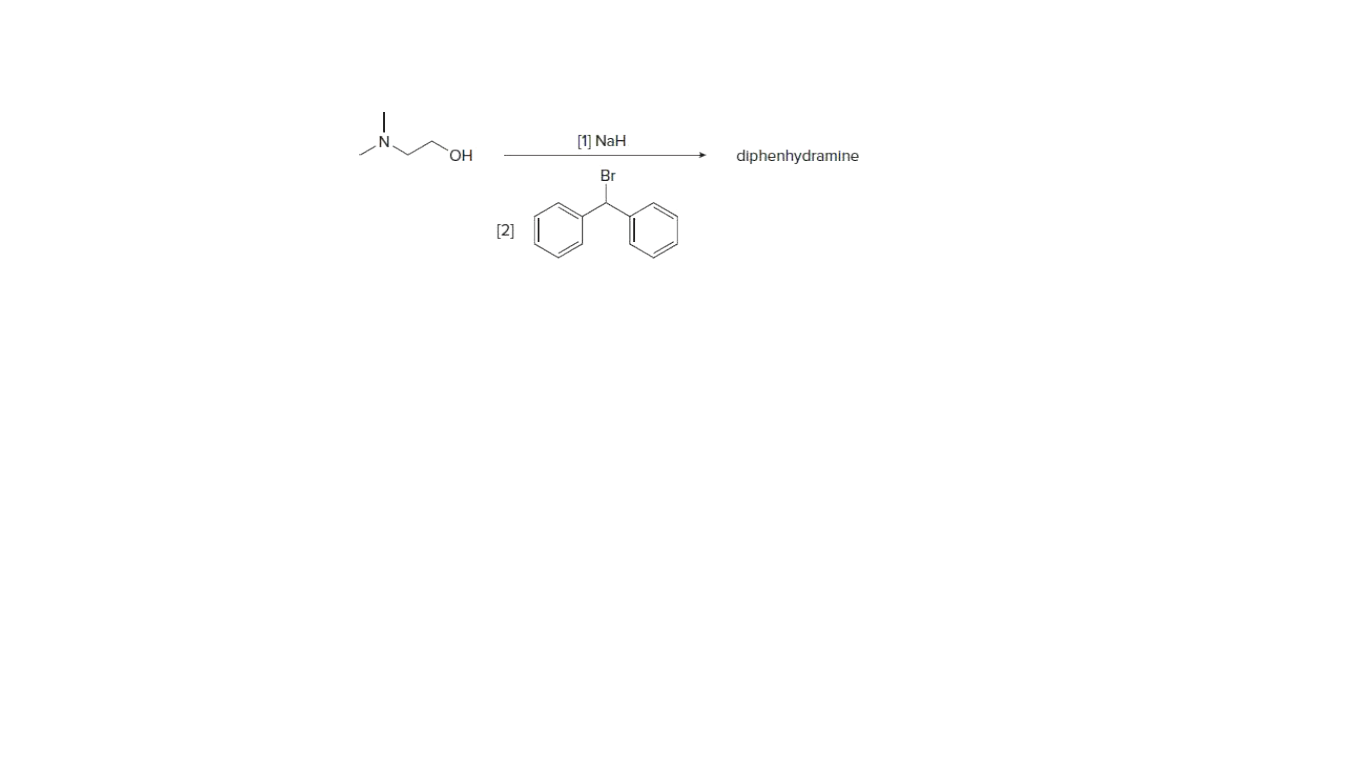 [1] NaH
HO
diphenhydramine
Br
[2]
