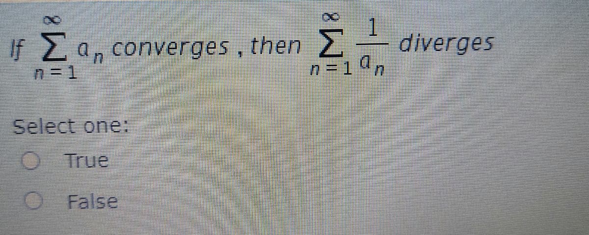 If 2a, converges, then 2
1.
diverges
Select one:
True
False
