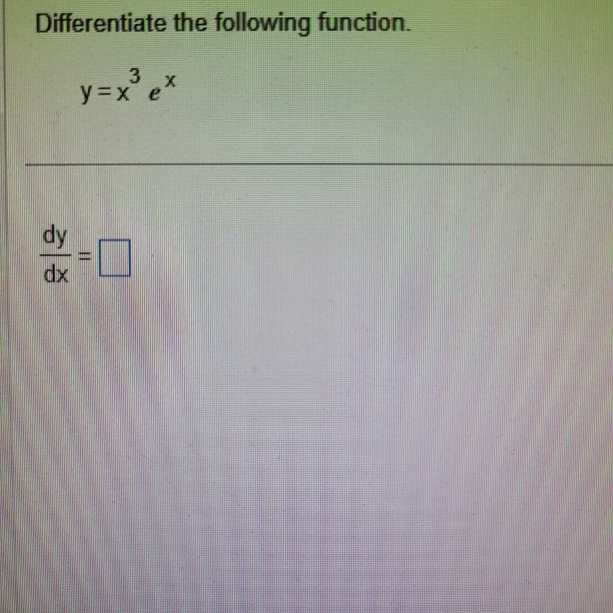 Differentiate the following function.
3
y=xe
dy
증