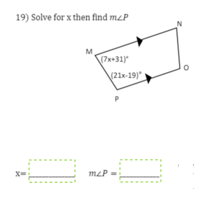 19) Solve for x then find m/P
M
(7x+31)
(21x-19)°
x=
m²P
