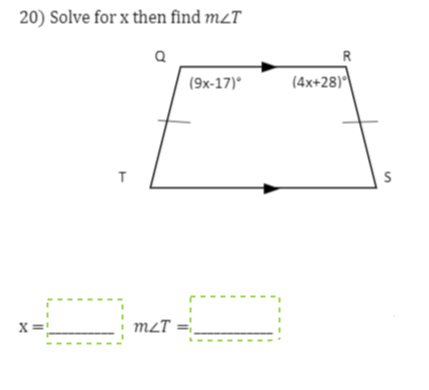 20) Solve for x then find m2T
Q
R
(9x-17)°
(4x+28)*|
