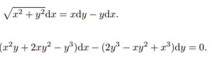 V2 + y²dæ = ædy – ydx.
(x²y+ 2xy² – y³)dæ – (2y3 – ry? + x³)dy = 0.
