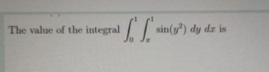 The value of the integral
sin(") dy dz is
