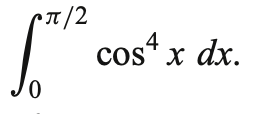 T/2
cos“ x dx.
0.

