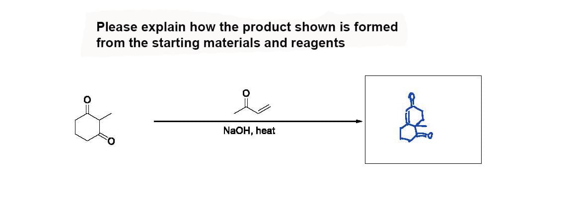 Please explain how the product shown is formed
from the starting materials and reagents
NaOH, heat
&