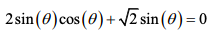 2 sin(0)cos(0) + /2 sin (0) = 0
