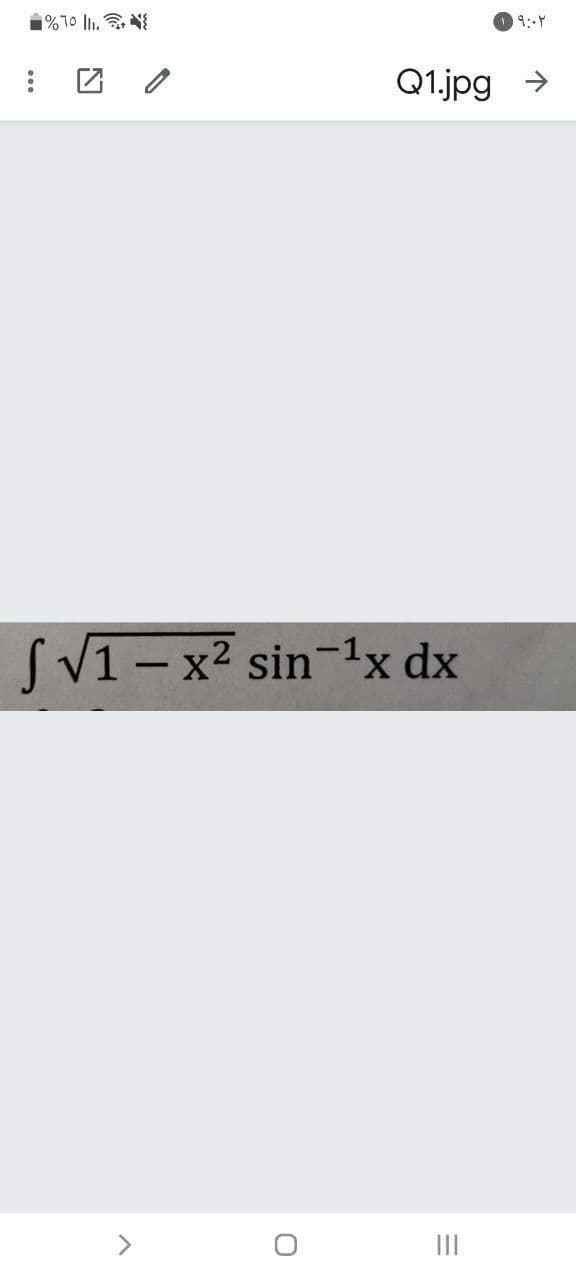 1%10 l. N
9:4
Q1.jpg >
SV1 – x² sin-1x dx
II
