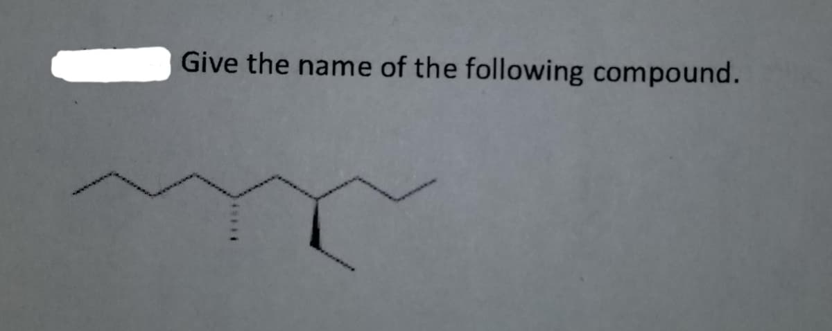 Give the name of the following compound.
45***
