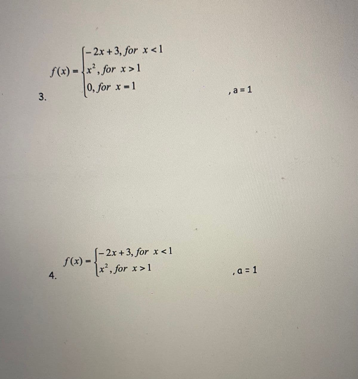 (-2x+3, for x <1
f(x) - x', for x>1
.2
%D
0, for x 1
, a = 1
-2x +3, for x <1
f(x) -.
%3D
4.
x', for x>1
. a = 1
3.

