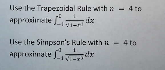 4 to
Use the Trapezoidal Rule with n =
1
approximate J-1 V1-x³
