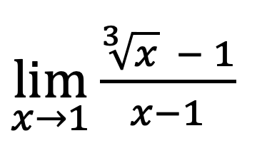 3 ³√√x - 1
X
lim
X→1 X-1