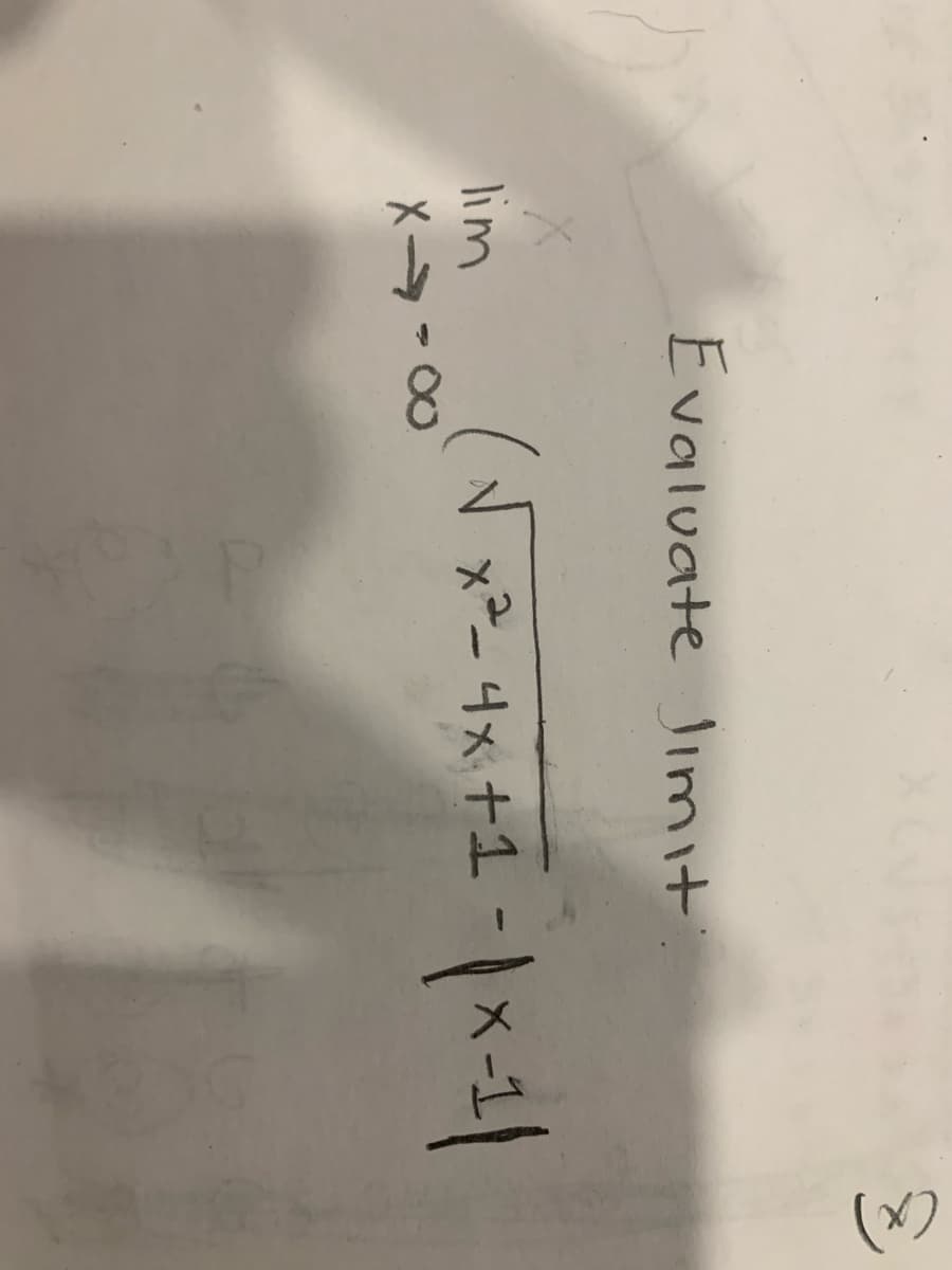 (x)
Evaluate Jimit.
lim
(N x²_4x+1-|x-11
