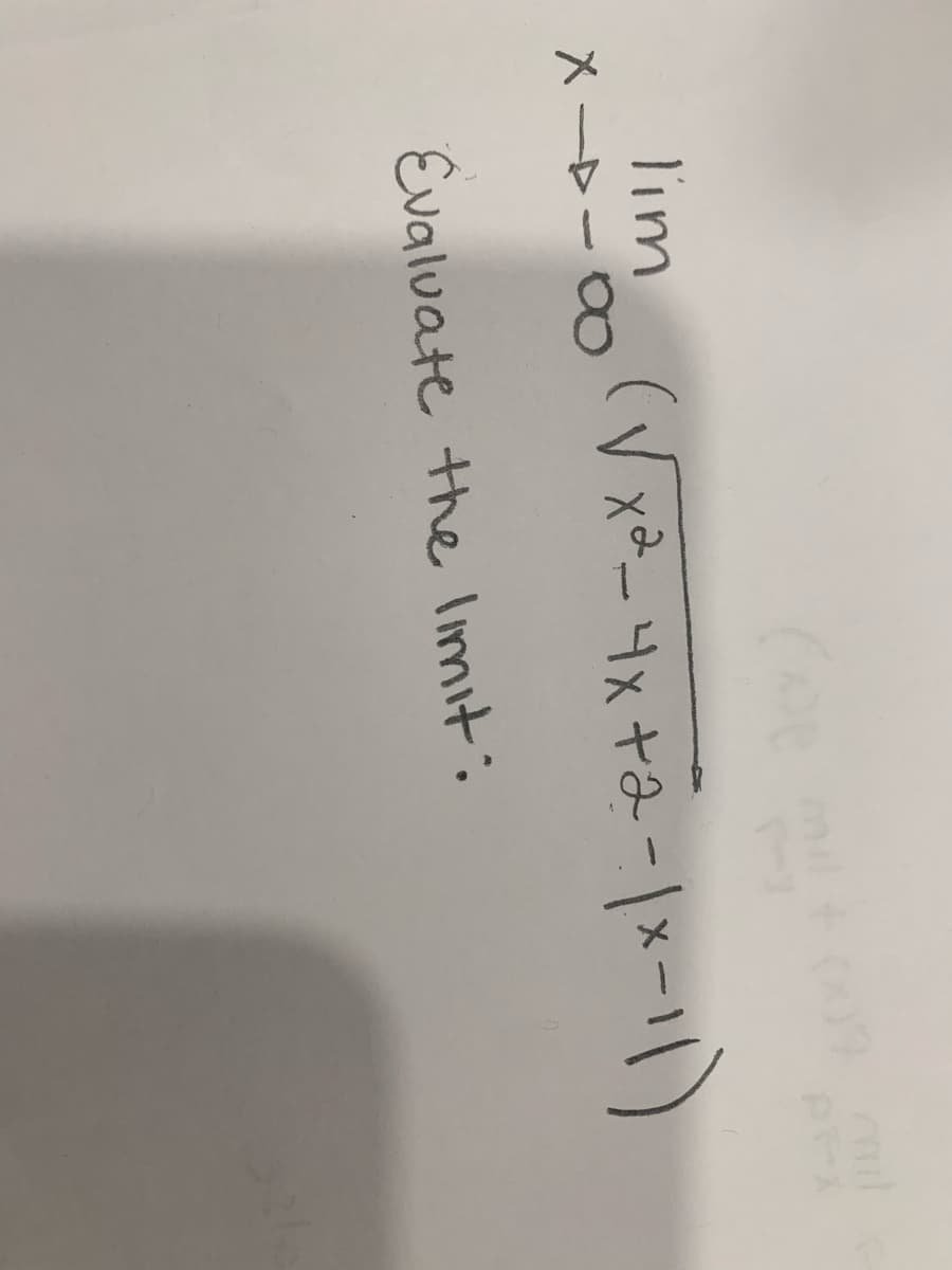 lim
(V x²_4x +2-/*-11)
メートー 00
Evaluate the limit:
