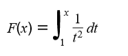 F(x) =
12
dt
