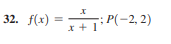 32. f(x) = : P(-2, 2)
