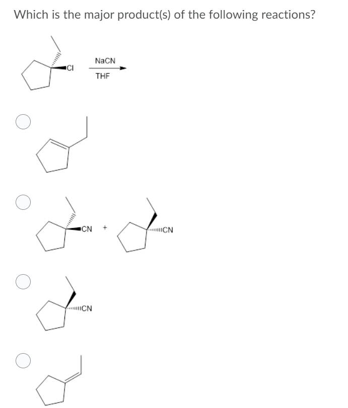 Which is the major product(s) of the following reactions?
NaCN
THE
CN
CN
