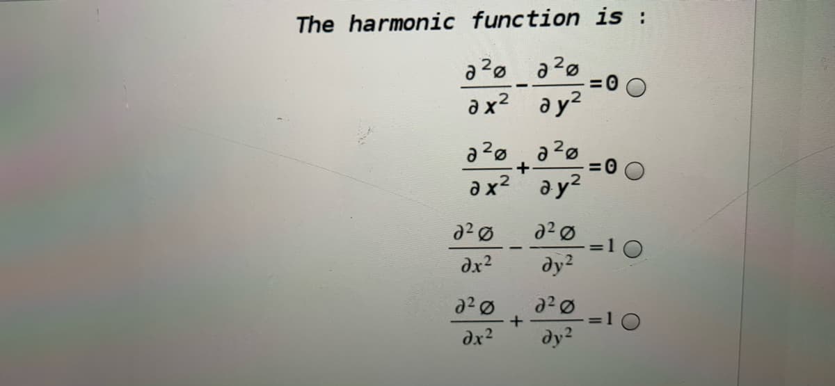 The harmonic function is :
ax?
ay?
ay?
=10
ду?
dx2
+
=10
dx2
dy?
