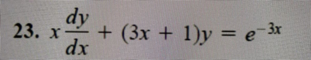 dy
dx
3x
23. х
+ (3х + 1)y —
