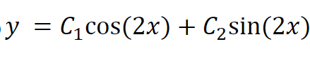 y = C₁cos(2x) + C₂sin(2x)