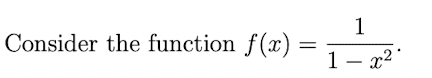 Consider the function f(x) =
1
1x²