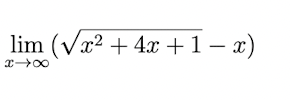 lim (√x² + 4x +1 − x)
x→∞