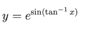 = esin(tan-1 x)
y