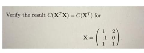 Verify the result C(XTX) = C(X") for
%3D
x-(;)
X =
-1 0
