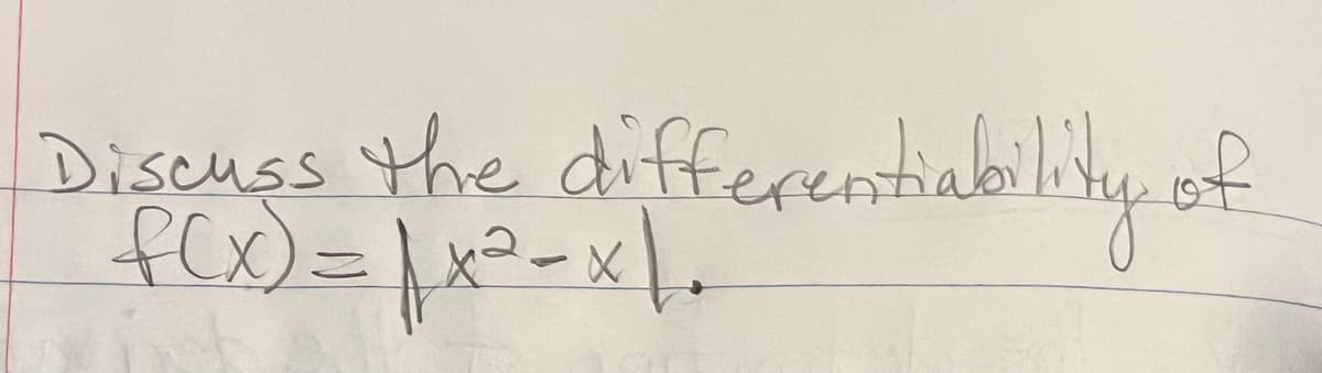 Discuss the differentiability of
f(x)=√x²-x1.
vint