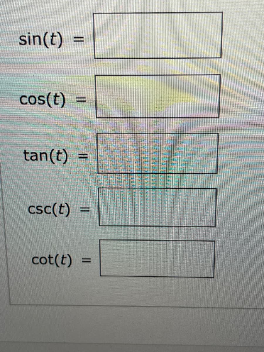 sin(t)
cos(t) =
tan(t)
csc(t)
cot(t)
%D
II
